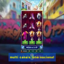 multi canais internacional